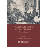 Filoz&oacute;fia &eacute;s vall&aacute;s a XVIII. sz&aacute;zadban - Tanulm&aacute;nyok