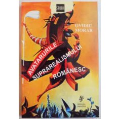 Avatarurile suprarealismului romanesc - Ovidiu Morar