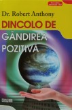 Dincolo de gandirea pozitiva - 2008 - Robert Anthony (AZ304)