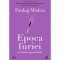 Epoca furiei. O istorie a prezentului, Pankaj Mishra