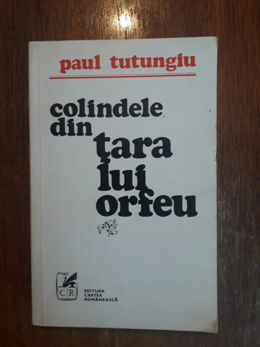 Colindele din tara lui Orfeu - Paul Tutungiu, autograf / R4P4S