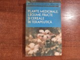 Plante medicinale,legume,fructe si cereale in terapeutica de S.Mocanu,D.Raducanu