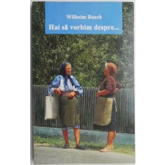 Hai sa vorbim despre... - Wilhelm Busch