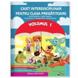 Caietul interdisciplinar pentru clasa pregatitoare, volumul 1