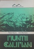 Muntii Caliman Monografie - Traian Naum/ Emil Butnaru