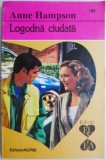 Logodna Ciudata - Anne Hampson, Roman de Dragoste, Carte Beletristica