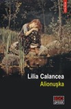 Roman Alionuska Lilia Calancea Polirom Paperback brosat Carti Fictiune