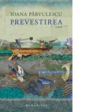 Prevestirea - Ioana Parvulescu