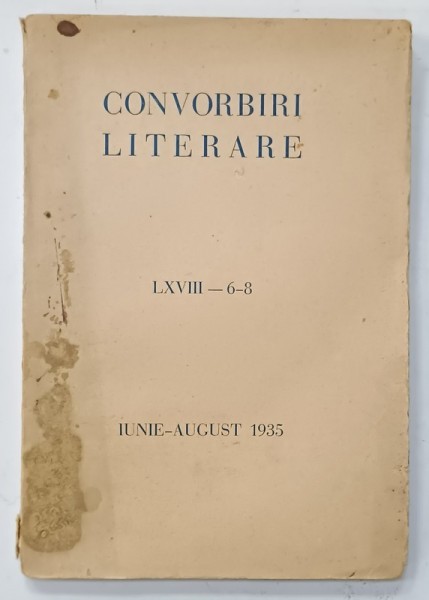CONVORBIRI LITERARE , NR. 6- 8 , IUNIE - AUGUST , 1935 , COPERTA CU PETE SI URME DE UZURA