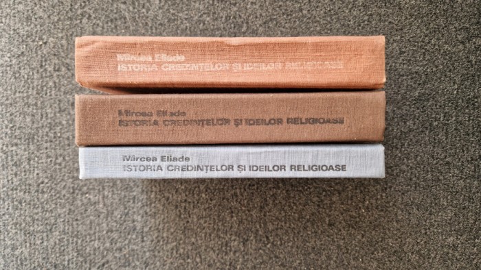 ISTORIA CREDINTELOR SI IDEILOR RELIGIOASE - Mircea Eliade (3 volume panzate)