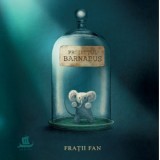 Proiectul Barnabus - Terry Fan, Eric Fan, Devin Fan