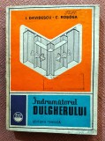 Indrumatorul dulgherului. Editura Tehnica, 1978 - I. Davidescu, C. Rosoga