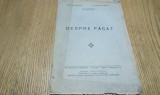 DESPRE PACAT - Ilie Miniat - Editura Tipografia &quot;Fantana Darurilor&quot;, F.An, 15 p.; coperta originala