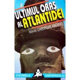 Ultimul oras al Atlantidei - 1998 - Mihai Gheorghe Andries (Z290)