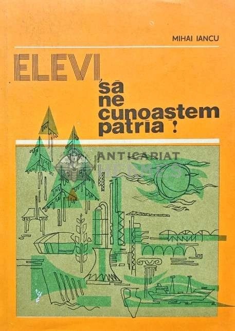 Elevi, sa ne cunoastem patria! - 1982 - Mihai Iancu (F220)