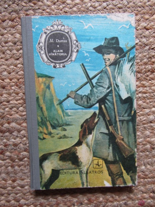 Alexandre Dumas - Alain vanatorul (1977, editie cartonata)