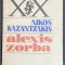 Alexis zorba - Autor: Nikos Kazantzakis