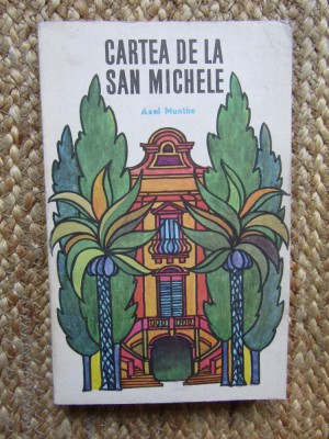 CARTEA DE LA SAN-MICHELE - Axel Munthe foto