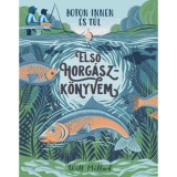 Első horg&aacute;szk&ouml;nyvem - Boton innen &eacute;s t&uacute;l - Will Millard