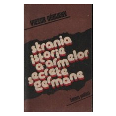 Strania istorie a armelor secrete germane