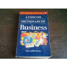 A CONCISE DICTIONARY OF BUSINESS (CARTE IN LIMBA ENGLEZA)