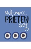 Multumesc, prieten drag! - Helen Exley