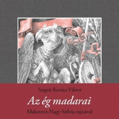 Az &eacute;g madarai - Szigeti Kov&aacute;cs Viktor