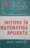 INITIERE IN MATEMATICA APLICATA-C. DINESCU, B. SAVULESCU-263045
