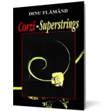 Corzi &middot; Superstrings - Editura Ideea Europeană