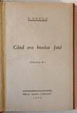 CAND ERA BUNICA FATA , EDITIA A II - A de C. COSCO , 1942