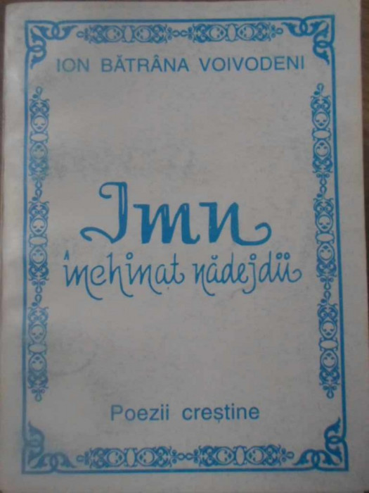 IMN INCHINAT NADEJDII. POEZII CRESTINE-ION BATRANA VOIVODENI-183142
