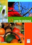 Cumpara ieftin 12 Luni In Gradina, Karl Ploberger - Editura Casa