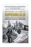 Misiuni la limita imposibilului - Paperback brosat - Michael Bar-Zohar, Nissim Mishal - Litera