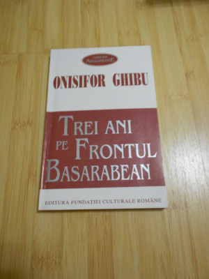 ONISIFOR GHIBU--TREI ANI PE FRONTUL BASARABIAN foto