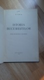 Nicolae Iorga - Istoria Bucurestilor ( 1939 ) prima editie princeps veche cartonata ilustrata Bucuresti