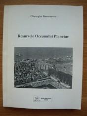 GHEORGHE ROMANESCU - RESURSELE OCEANULUI PLANETAR - 2000