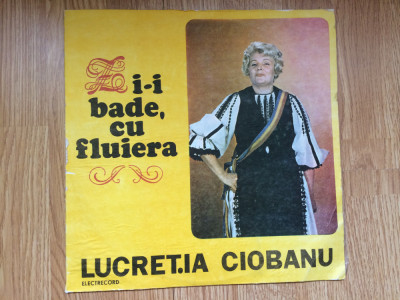 lucretia ciobanu zi-i bade cu fluiera disc vinyl lp muzica populara EPE 02161 foto