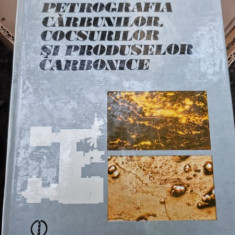 Petrografia carbunilor, cocsurilor si produselor carbonice - Cornelia Panaitescu
