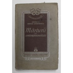 MARTURII IN CONTEMPORANEITATE de GEORGE MIHAIL ZAMFIRESCU , Bucuresti 1938