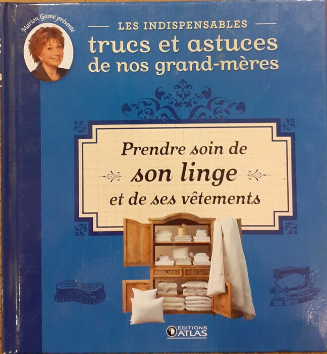 Prendre soin de son linge et de ses vetements Les indispensables trucs et astuces de nos grand meres