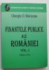 FINANTELE PUBLICE ALE ROMANIEI , VOLUMUL I de GHEORGHE D. BISTRICEANU , 2007