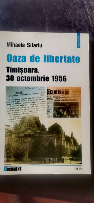 Mihaela Sitariu - Oaza de libertate. Timișoara, 30 octombrie 1956
