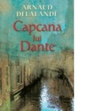 Capcana lui Dante - Arnaud Delalante
