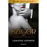 Szigor III. - A hatalom szab&aacute;lyai - Lakatos Levente