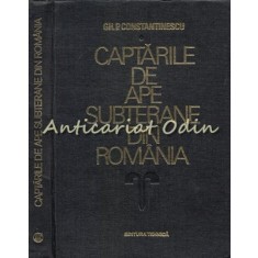 Captarile De Ape Subterane Din Romania - Gh. P. Constantinescu