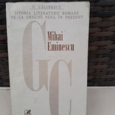 Istoria literaturii romane de la origini pana in prezent. Mihai Eminescu - G. Calinescu