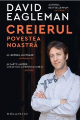 Creierul.Povestea noastra David Eagleman foto