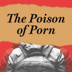 The Poison of Porn: Helping young men navigate safely away from pornography