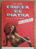 Stefan D. Gheorghiu - Crucea de piatra. Romanul unui cartier bordel