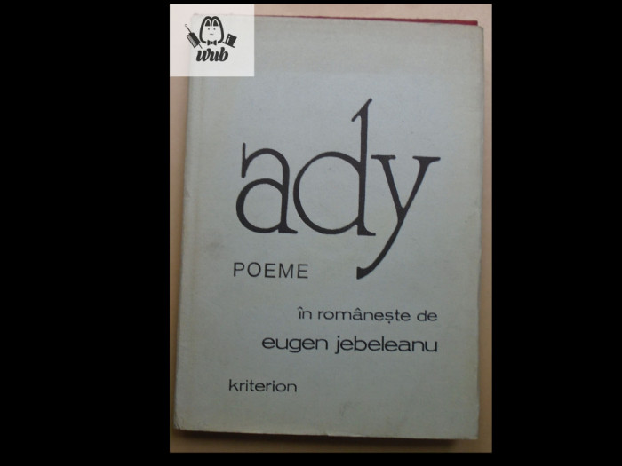 Ady Endre - poeme traduse de Eugen Jebeleanu si desene de Tudor Jebeleanu